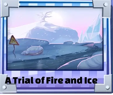 A Trial of Fire and Ice